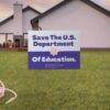 Save The U.S. Department Of Education - Yard Sign - Image 2