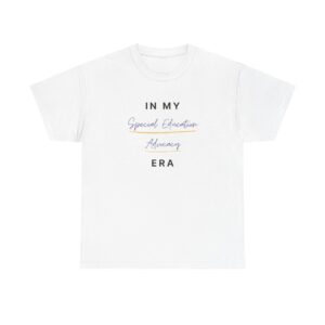 Special Education Advocacy Tee — "In My Special Education Advocacy Era"