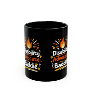 Disability Advocate Baddie Black Mug – Empowerment Coffee Cup (11oz & 15oz)